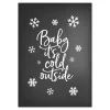 Baby It's Cold Outside Poster Print Cheap
